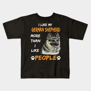 I Like My German Shepherd More Than I Like People Kids T-Shirt